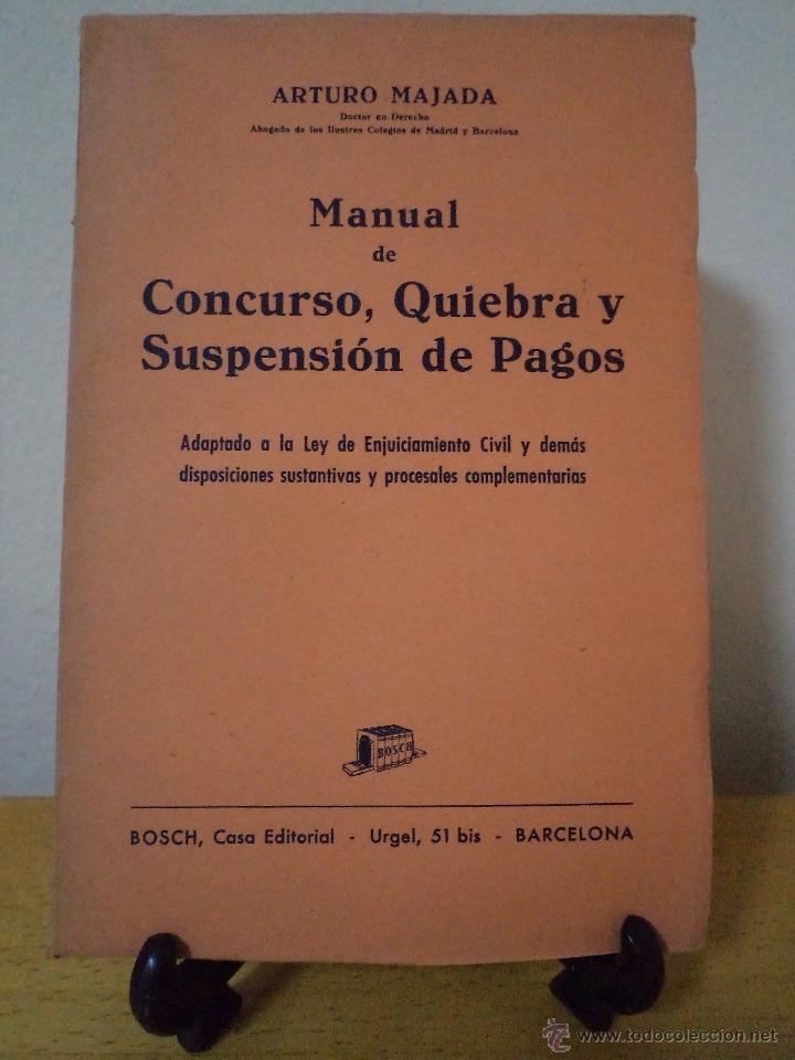 Gebrauchte B&uuml;cher: MANUAL DE CONCURSO, QUIEBRA Y SUSPENSI&Oacute;N DE PAGOS. MAJADA, Arturo. Bosch 1956. Intonso