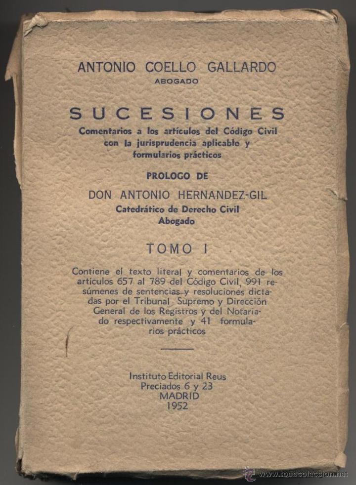 Libri di seconda mano: Sucesiones. Comentarios a los art&iacute;culos del c&oacute;digo civil.... A. Coello Gallardo. Reus. Madrid. 1952