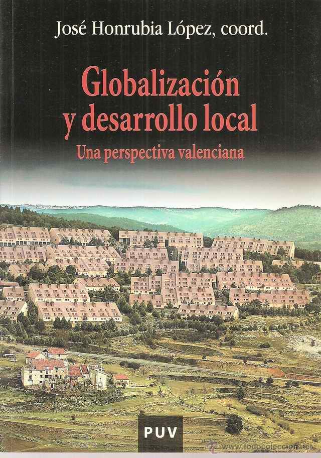 Gebrauchte B&uuml;cher: GLOBALIZACI&Oacute;N Y DESARROLLO LOCAL - UNA PERSPECTIVA VALENCIANA - JOS&Eacute; HONRUBIA L&Oacute;PEZ (COOD.)