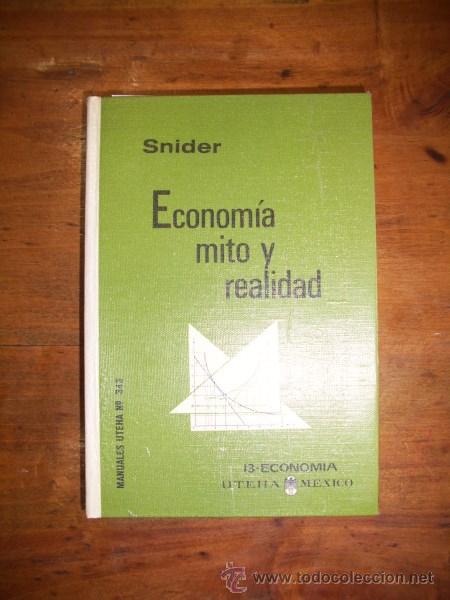 Libri di seconda mano: SNIDER, Delbert A. Econom&iacute;a : mito y realidad