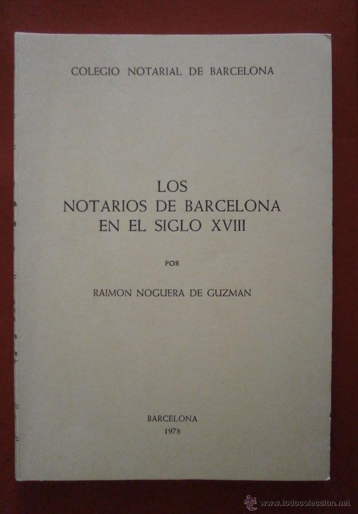 Libri di seconda mano: Los Notarios de Barcelona en el Siglo XVIII. Raimon Noguera de Guzman