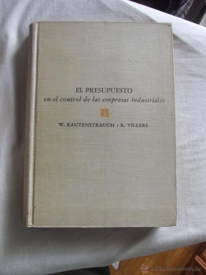 Libros de segunda mano: EL PRESUPUESTO EN EL CONTROL DE LAS EMPRESAS INDUSTRIALES POR W. RAUTENSTRAUCH: R. VILLERS