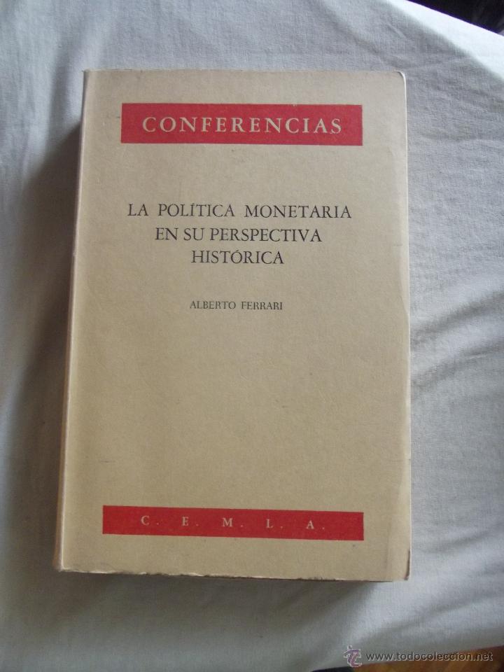 Libros de segunda mano: CONFERENCIAS - LA POLITICA MONETARIA EN SU PERPECTIVA HISTORICA POR ALBERTO FERRARI