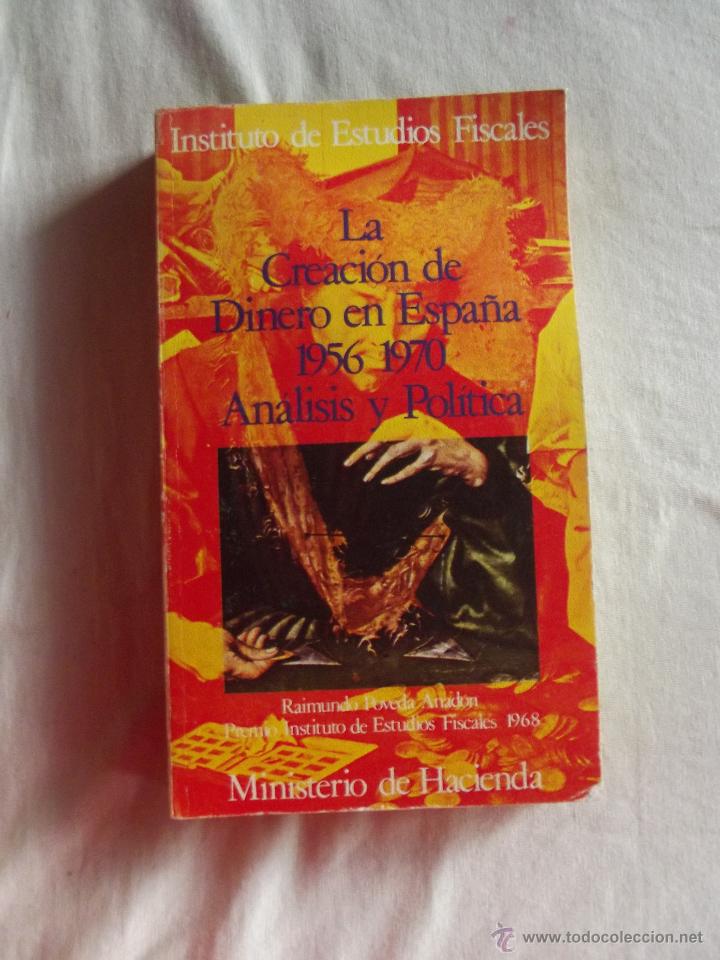 Libros de segunda mano: LA CREACION DE DINERO EN ESPA&Ntilde;A 1956-1970 ANALISIS Y POLITICA POR RAIMUNDO POVEDA ANADON
