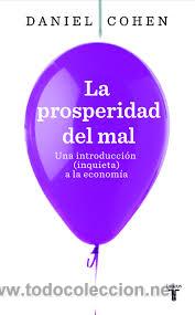 Libros de segunda mano: LA PROSPERIDAD DEL MAL, DANIEL COHEN, TAURUS - Foto 1
