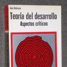 Libros de segunda mano: TEORÍA DEL DESARROLLO. ASPECTOS CRÍTICOS. JOAN ROBINSON. ED. MARTINEZ ROCA. Lote 46412705