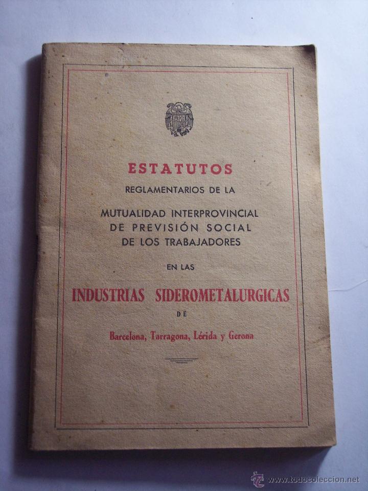 Libri di seconda mano: ESTATUTOS REGLAMENTARIOS DE TRABAJADORES EN LAS INDUSTRIAS SIDEROMETALURGICAS - 1949