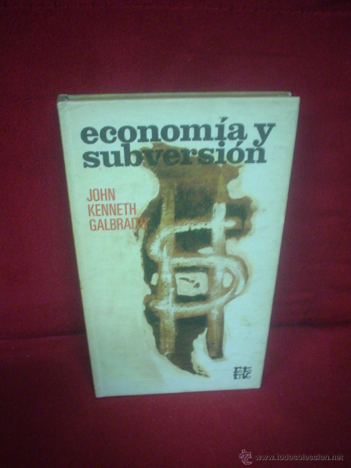 Libros de segunda mano: JOHN KENNETH GALBRAITH: ECONOM&Iacute;A Y SUBVERSI&Oacute;N - Foto 1