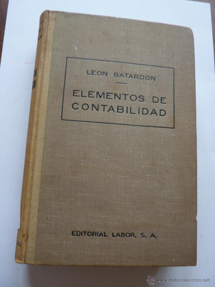 Libros de segunda mano: LIBRO N&ordm; 65 - ELEMENTOS DE CONTABILIDAD - LEON BATARDON - Foto 1