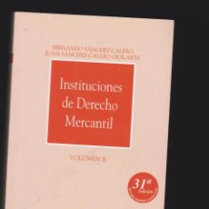 Libros de segunda mano: INSTITUCIONES DE DERECHO MERCANTIL, VOLUMEN II / FERNANDO Y JUAN SÁNCHEZ CALERO -ED. ARANZADI 2008