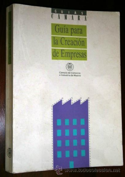 Libros de segunda mano: Gu&iacute;a para la creaci&oacute;n de empresas de la C&aacute;mara de Comercio e Industria en Madrid 1989