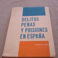 Libros de segunda mano: DELITOS PENAS Y PRISIONES EN ESPAÑA - MINISTERIO DE JUSTICIA -SERVICIO DE PUBLICACIONES MADRID 1963.