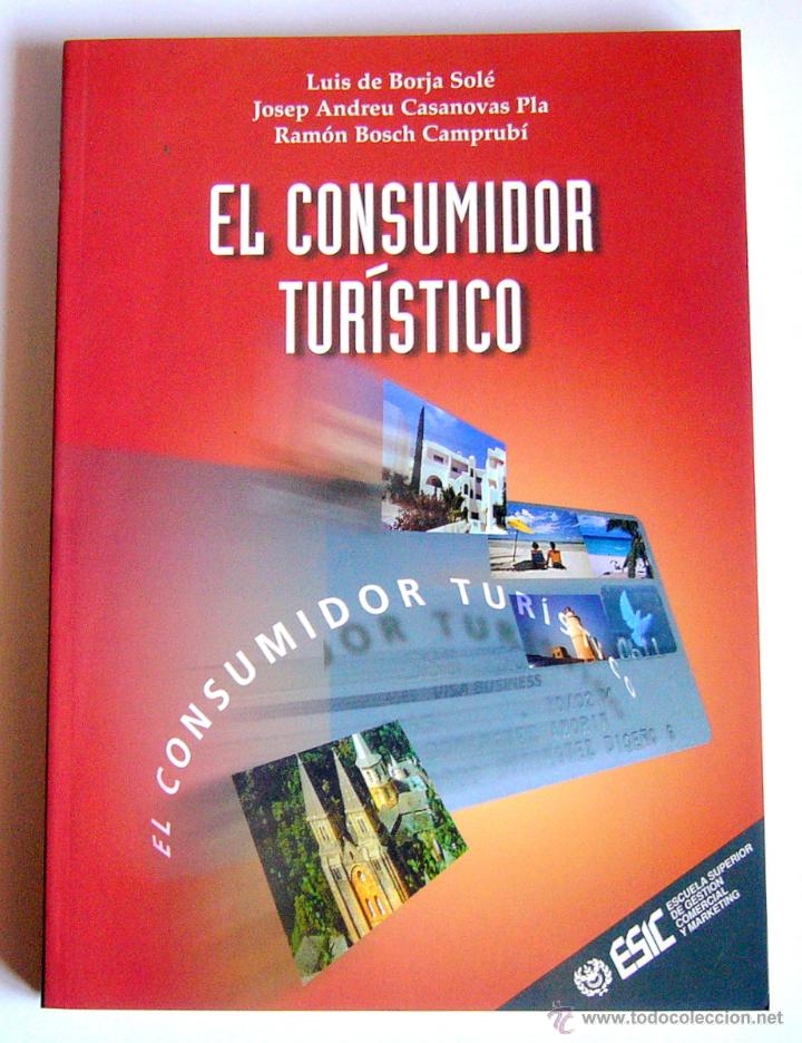 Libros de segunda mano: EL COSUMIDOR TURISTICO - LUIS DE BORJA SOL&Eacute;, JOSEP ANDREU CASANOVAS PLA Y RAMON BOCH CAMPRUB&Iacute;