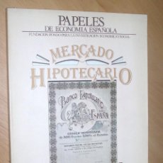 Libros de segunda mano: PAPELES DE ECONOMÍA ESPAÑOLA : MERCADO HIPOTECARIO. Lote 49642586