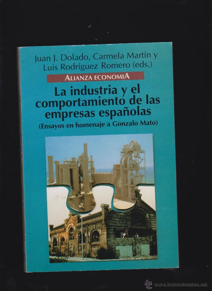 Libri di seconda mano: LA INDUSTRIA Y EL COMPORTAMIENTO DE LAS EMPRESAS ESPA&Ntilde;OLAS ( ENSAYOS EN HOMENAJE AGONZALO MATO)