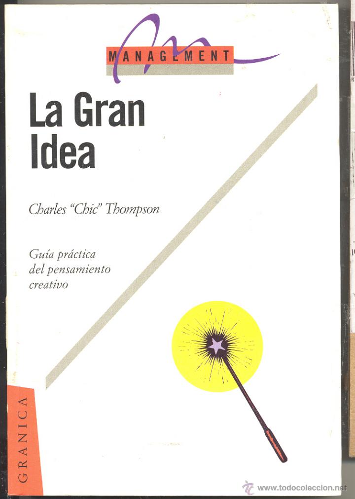 Gebrauchte B&uuml;cher: La Gran idea (Management - Granica) Charles -Chic- Thomson. Guia pr&aacute;ctica del pensamiento creativo