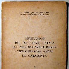 Libri di seconda mano: QUERO MOLARES, JOSEP - INSTITUCIONS DEL DRET CIVIL CATALA QUE MILLOR CARACTERITZEN,,, . 1946