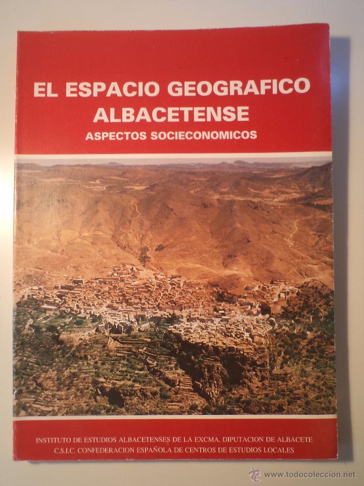 Libri di seconda mano: EL ESPACIO GEOGR&Aacute;FICO ALBACETENSE: Aspectos Socioecon&oacute;micos. PANADERO MOYA, Miguel, 1988