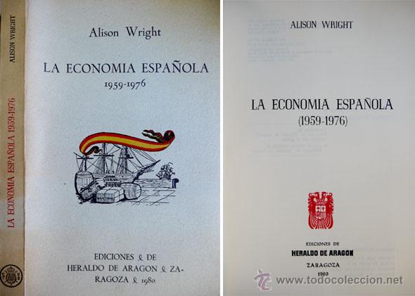 Libros de segunda mano: WRIGHT, Allison.  La Econom&iacute;a Espa&ntilde;ola (1959-1976).  1980
