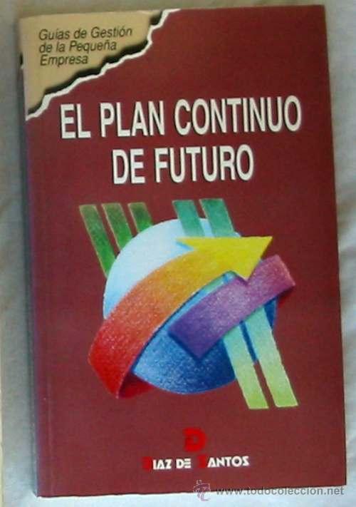 Libros de segunda mano: PLAN CONTINUO DE FUTURO - GU&Iacute;AS DE GESTI&Oacute;N DE LA PEQUE&Ntilde;A EMPRESA -ED. D&Iacute;AS DE SANTOS 1998 VER INDICE