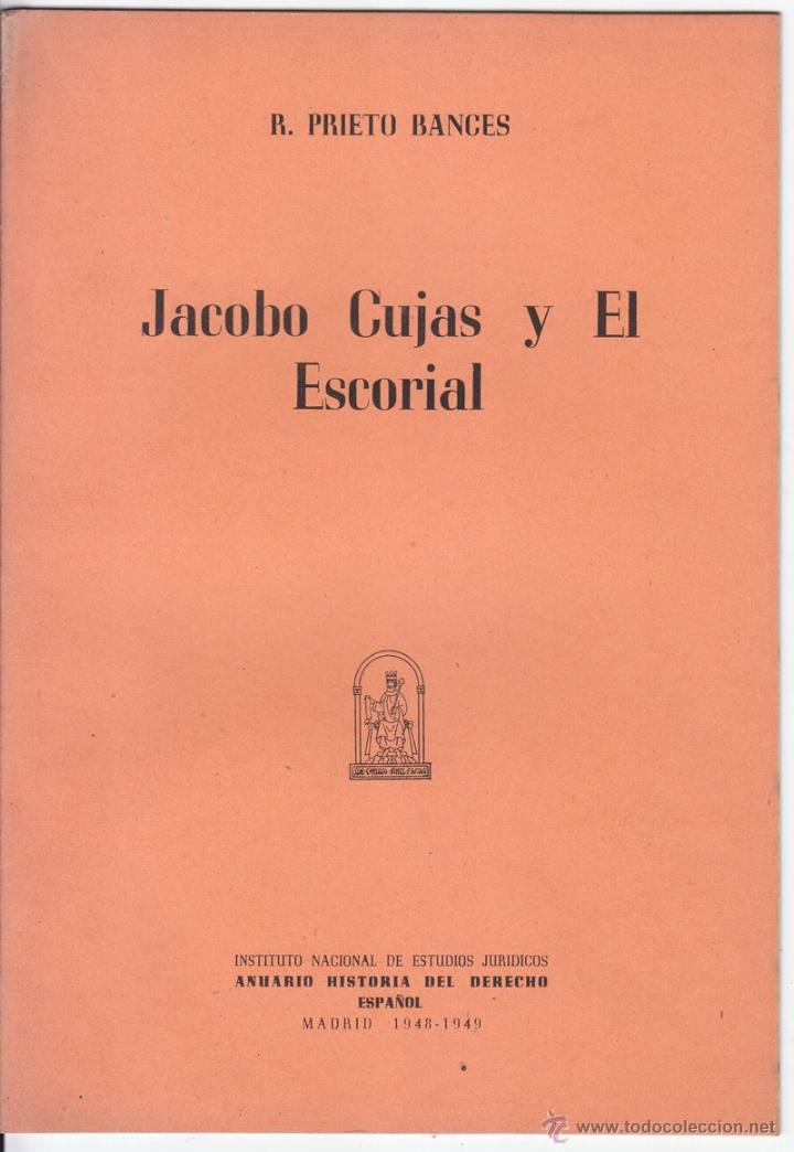 Gebrauchte B&uuml;cher: RAM&Oacute;N PRIETO BANCES. JACOBO CUJAS Y EL ESCORIAL. 1948. DERECHO. AUTOR NACIDO EN ASTURIAS