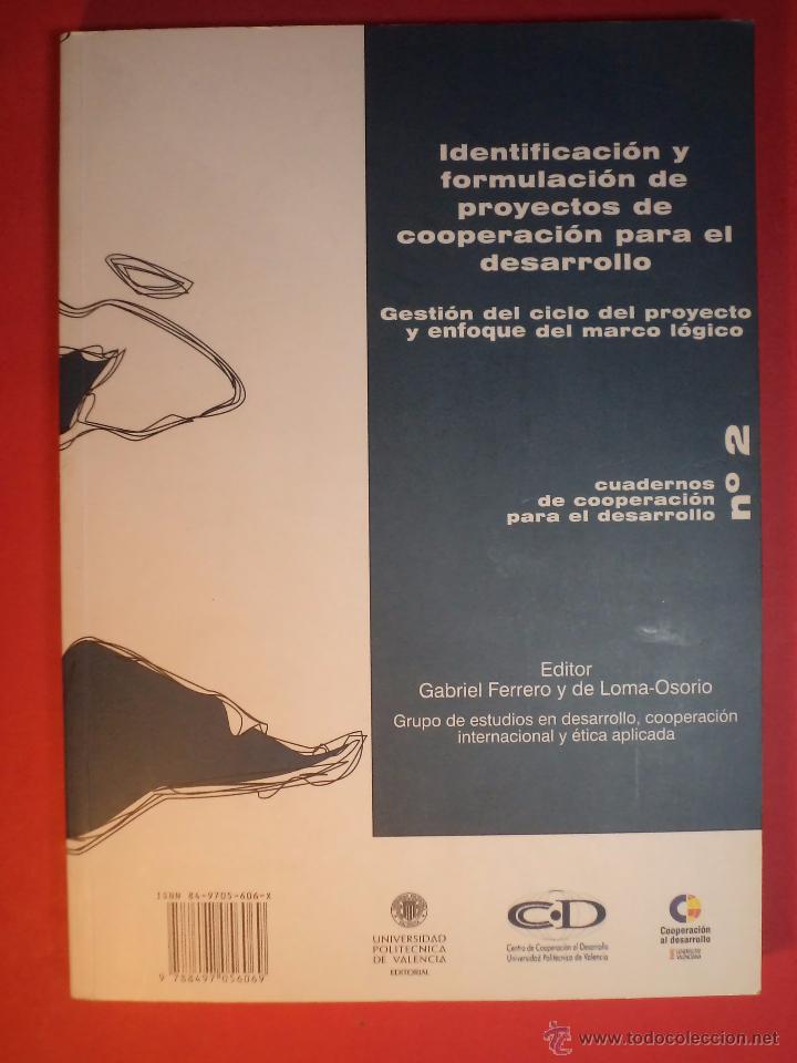Second hand books: IDENTIFICACI&Oacute;N Y FORMULACI&Oacute;N DE PROYECTOS DE COOPERACI&Oacute;N PARA EL DESARROLLO. 2005. ISBN 849705606X.