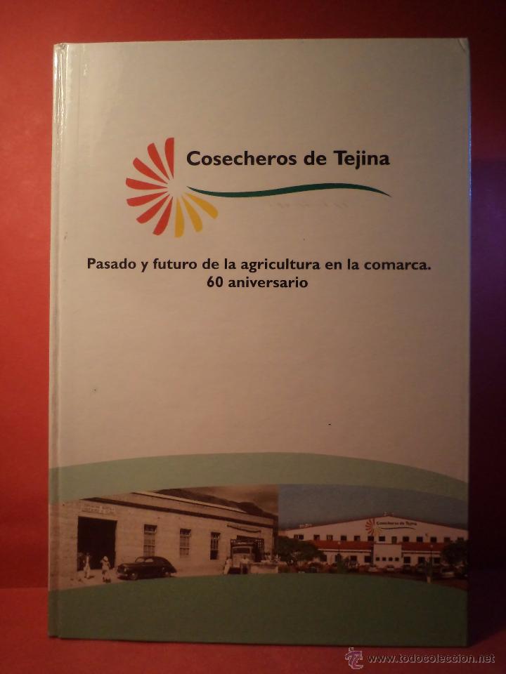 Second hand books: COSECHEROS DE TEJINA. PASADO Y FUTURO DE LA AGRICULTURA EN LA COMARCA. 2007. ISBN 13: 9788469070697