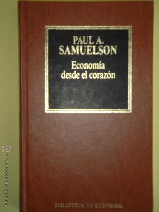 Libros de segunda mano: ECONOMIA DESDE EL CORAZON - PAUL A. SAMUELSON - EDITORIAL ORBIS 1984 - (EXCELENTE, COMO NUEVO) - Foto 1