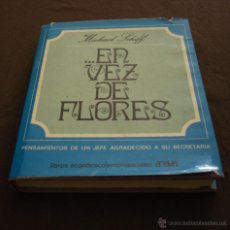 Libros de segunda mano: EN VEZ DE FLORES - PENSAMIENTOS DE UN JEFE AGRADECIDO A SU SECRETARIA - ANAYA EMPRESARIALES - 1970.