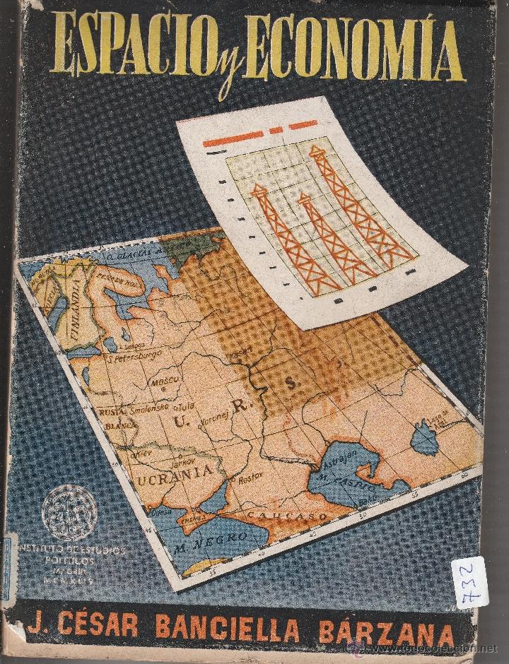 Libros de segunda mano: LIBRO N&ordm; 725 ESPACIO Y ECONOMIA J CESAR BANCIELLA BARZANA