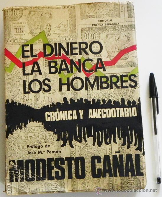 Libri di seconda mano: EL DINERO LA BANCA LOS HOMBRES - LIBRO - CR&Oacute;NICA Y ANECDOTARIO - MODESTO CA&Ntilde;AL - BANCOS CAPITALISMO
