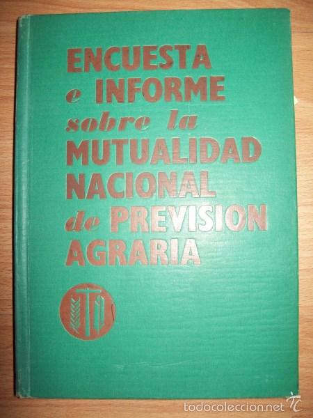 Libri di seconda mano: ENCUESTA e informe sobre la Mutualidad Nacional de Previsi&oacute;n Agraria. [1960]