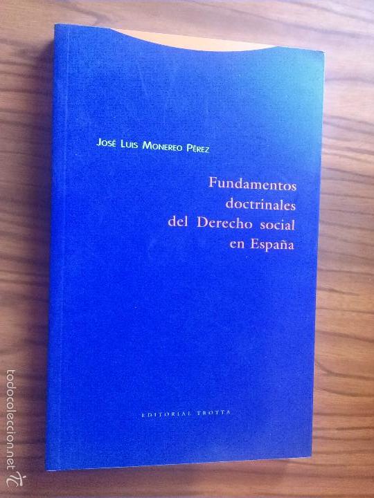 Libros de segunda mano: FUNDAMENTOS DOCTRINALES DEL DERECHO SOCIAL EN ESPA&Ntilde;A. JOSE LUIS MONEREO PEREZ. BUENO. RARO