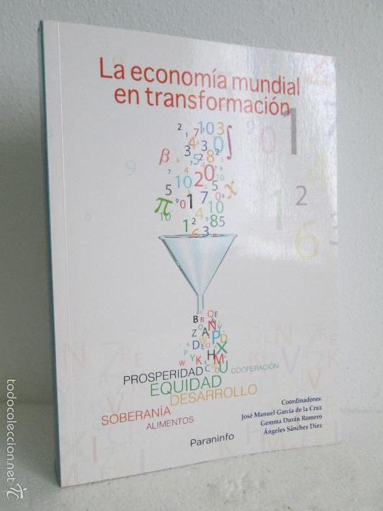 Libri di seconda mano: LA ECONOMIA MUNDIAL EN TRANSFORMACION. JOSE MANUEL GARCIA DE LA CRUZ. EDICION PARANINFO
