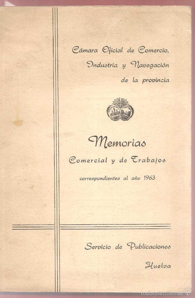 Gebrauchte B&uuml;cher: CAMARA OFICIAL DE COMERCIO DE HUELVA MEMORIAS COMERCIAL TRABAJOS 1963