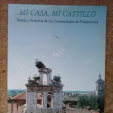 Libros de segunda mano: MI CASA, MI CASTILLO: TEORÍA Y PRÁCTICA DE LAS COMUNIDADES DE PROPIETARIOS / TOMÁS-EUGENIO MARTÍNEZ.. Lote 57048057
