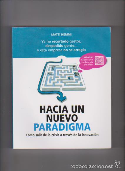Second hand books: HACIA UN NUEVO PARADIGMA - C&Oacute;MO SALIR DE LA CRISIS A TRAV&Eacute;S DE LA INNOVACION - 2013