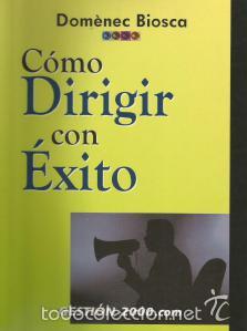 Libros de segunda mano: C&oacute;mo dirigir con &eacute;xito &ndash; Dom&egrave;nec Biosca - Foto 1