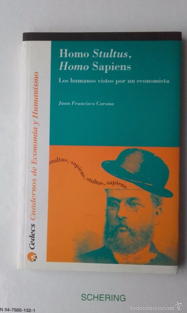 Libros de segunda mano: Homos Stultus, Homo Sapiens Los humanos vistos por un economista. Corona, Juan Francisco.