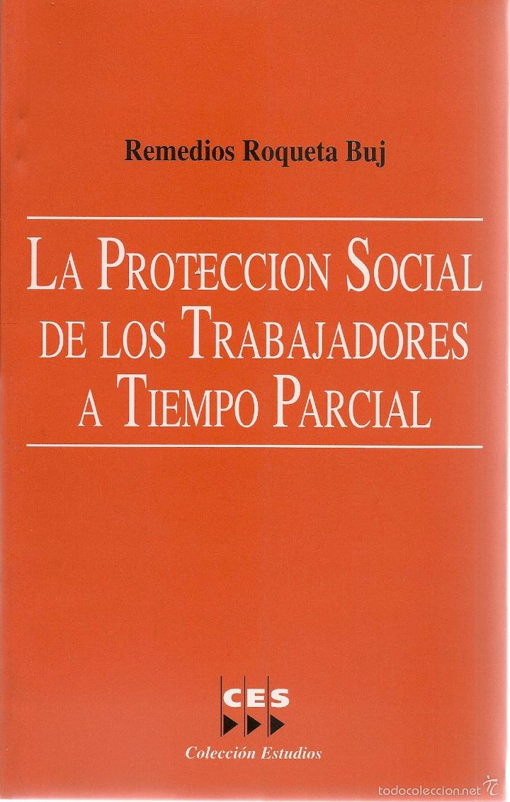 Livres d'occasion: La protecci&oacute;n social de los trabajadores a tiempo parcial / Remedios Roqueta -2002