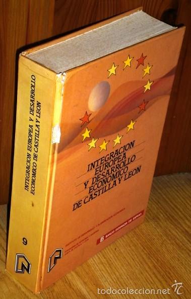 Libros de segunda mano: Integraci&oacute;n europea y desarrollo econ&oacute;mico de Castilla y Le&oacute;n, Banco Exterior y Junta Regional 1987