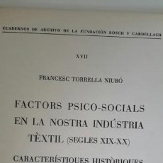 Libros de segunda mano: FRANCESC TORRELLA. FACTORS PSICO-SOCIALS EN LA NOSTA INDÚSTRIA TÈXTIL (S. XIX-XX). 1969. SABADELL. Lote 58686524