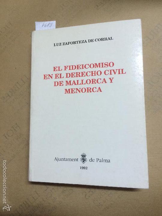 Libri di seconda mano: EL FIDEICOMISO EN EL DERECHO CIVIL DE MALLORCA Y MENORCA, ZAFORTEZA DE CORRAL, LUZ, 1992