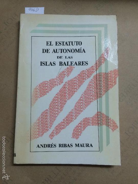 Libros de segunda mano: EL ESTATUTO DE AUTONOMIA DE LAS ISLAS BALEARES, RIBAS MAURA, ANDR&Eacute;S, 1988