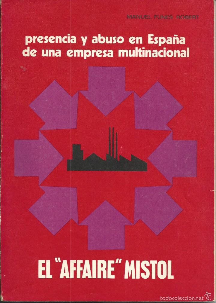 Libri di seconda mano: PRESENCIA Y ABUSO EN ESPA&Ntilde;A DE UNA EMPRESA MULTINACIONAL.EL AFFAIRE MISTOL.FUNES ROBERT, Manuel 1973