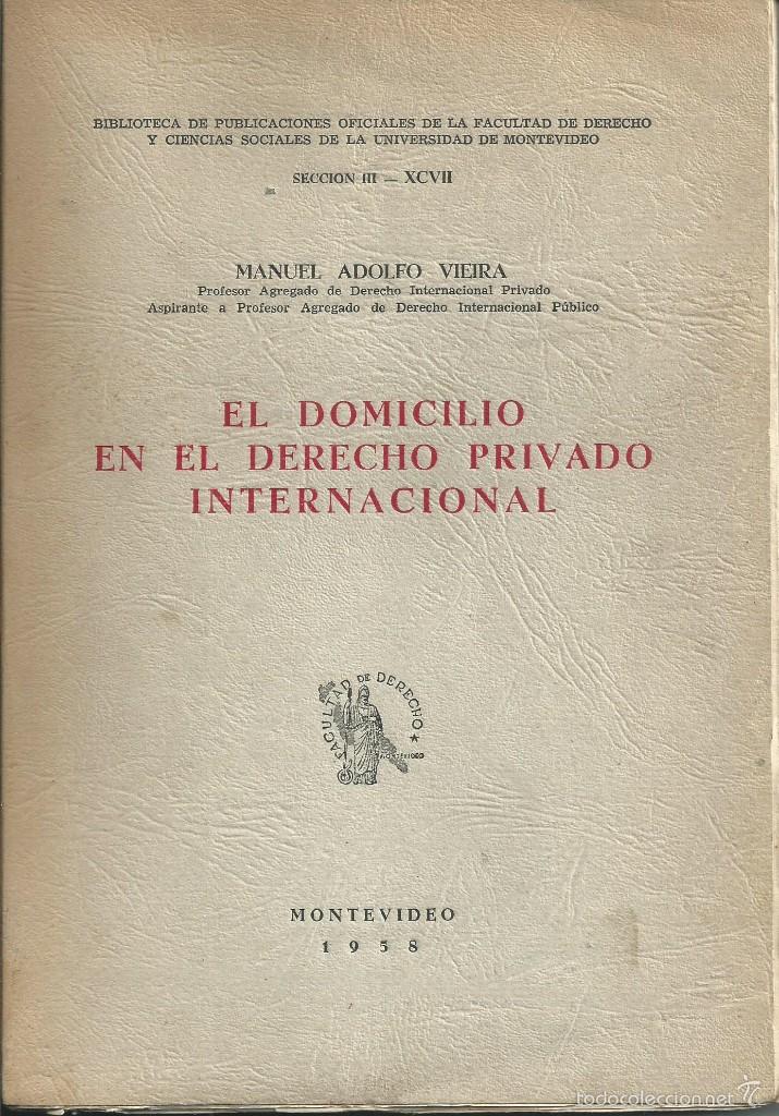 Livres d'occasion: Manuel Adolfo VIEIRA. El domicilio en el derecho privado internacional. Montevideo, 1958. INTONSO