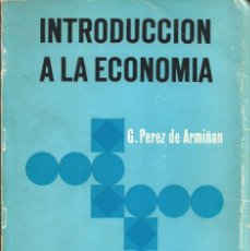 Libros de segunda mano: PEREZ DE ARMIÑAN, - GONZALEZ. - INTRODUCCION A LA ECONOMIA.. EDITORIAL REVISTA DERECHO PRIVADO 1975. Lote 60668195