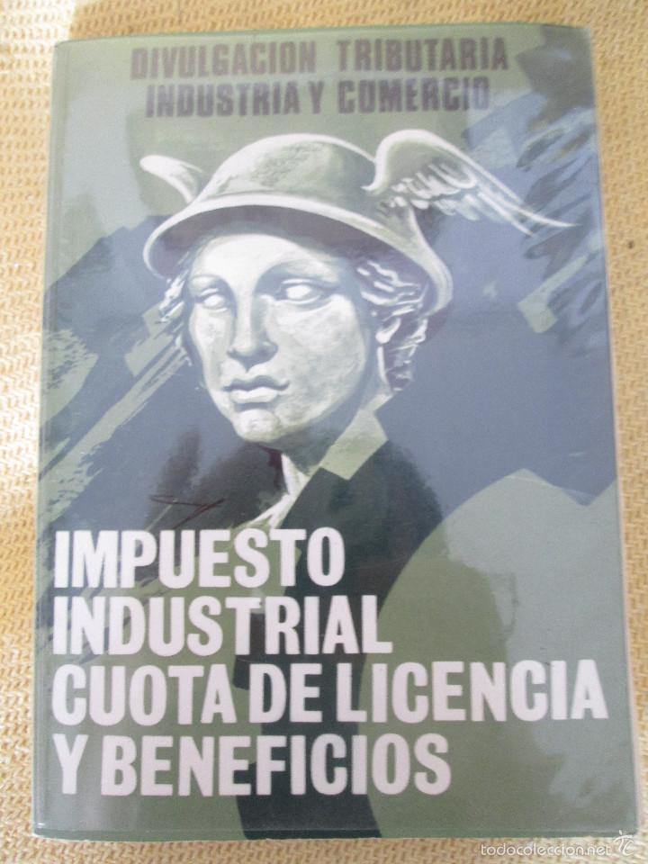 Libri di seconda mano: INPUESTO INDUSTRIAL CUOTA DE LICENCIA Y BENEFICIOS - 1977