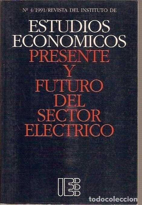 Libri di seconda mano: REVISTA N&ordm; 4 INSTITUTO ESTUDIOS ECONOMICOS PRESENTE Y FUTURO DEL SECTOR ELECTRICO