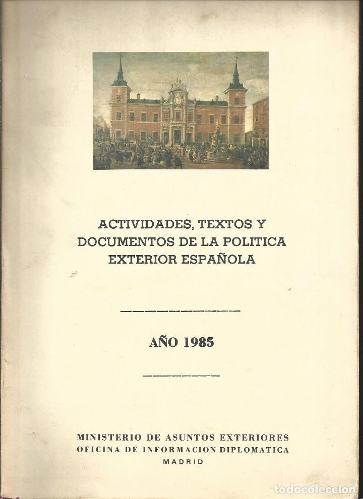 Gebrauchte B&uuml;cher: ACTIVIDADES TEXTOS Y DOCUMENTOS POLITICA EXTERIOR ESPA&Ntilde;OLA. M&ordm; ASUNTOS EXTERIORES MADRID 1985